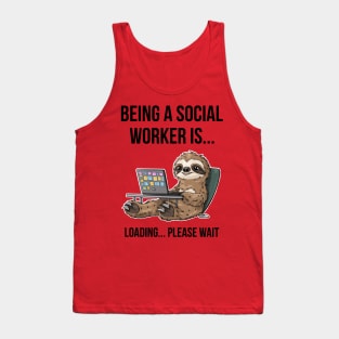 Funny sloth : being a  social worker Tank Top